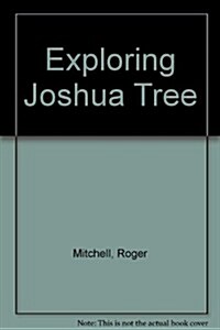 Exploring Joshua Tree (Paperback, Revised)