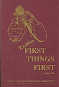 Keeping First Things First (Hardcover)