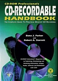 CD-ROM Professionals CD-Recordable Handbook: The Complete Guide to Practical Desktop CD Recording (Paperback)