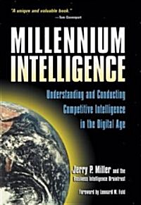 Millennium Intelligence: Understanding and Conducting Competitive Intelligence in the Digital Age (Paperback)