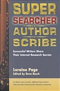 Super Searcher, Author, Scribe: Successful Writers Share Their Internet Research Secrets (Paperback)