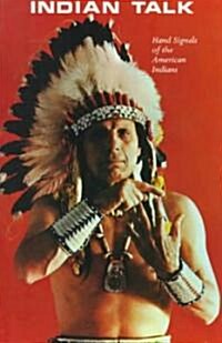 Indian Talk: Hand Signals of the American Indians (Paperback)