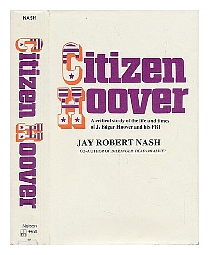 Citizen Hoover: A Critical Study of the Life and Times of J. Edgar Hoover and His FBI (Hardcover)