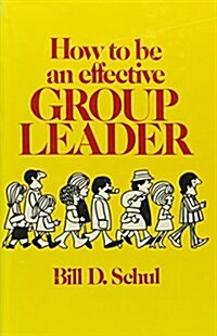 How to Be an Effective Group Leader (Hardcover)