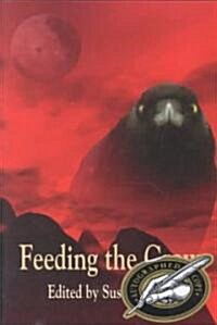 Feeding the Crow (Paperback, Signed)