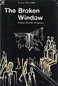 Broken Window: Becketts Dramatic Perspective (Hardcover)