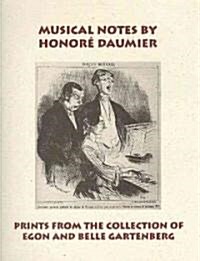 Musical Notes by Honor?Daumier: Prints from the Collection of Egon and Belle Gartenberg (Paperback)