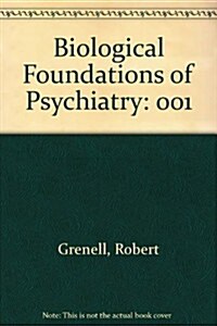 Biological Foundations of Psychiatry (Hardcover)