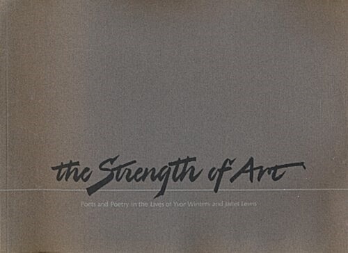 The Strength of Art: Poets and Poetry in the Lives of Yvor Winters and Janet Lewis (Paperback)