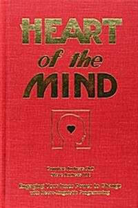 Heart of the Mind: Engaging Your Inner Power to Change with Neuro-Linguistic Programming (Hardcover, Revised)