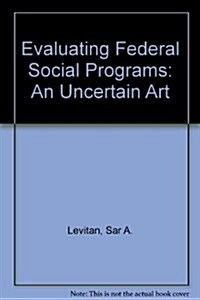 Evaluating Federal Social Programs (Paperback)