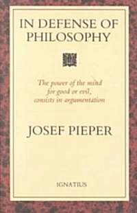 In Defense of Philosophy: Classical Wisdom Stands Up to Modern Challenges (Paperback)