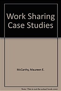 Work Sharing Case Studies (Paperback)