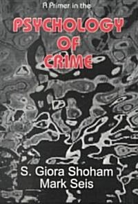 A Primer in the Psychology of Crime (Paperback)