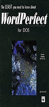 The Least You Need to Know About Wordperfect for Dos/Covers Releases 5.0 & 5.1 (Paperback)