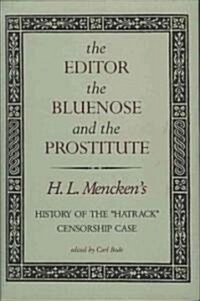 The Editor, the Bluenose, and the Prostitute: History of the Hatrack Censorship Case (Hardcover)