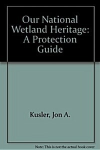 Our National Wetland Heritage (Paperback, 2nd)