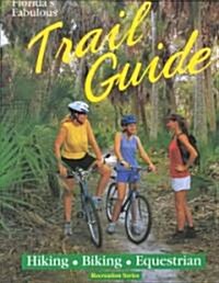 Floridas Fabulous Trail Guide (Paperback)