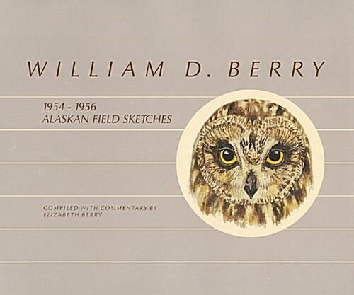 William D. Berry: 1954-1956 Field Sketches (Hardcover)