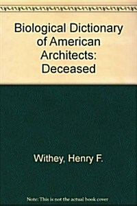 Biological Dictionary of American Architects (Hardcover)