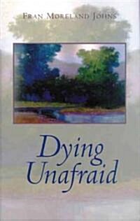 Dying Unafraid (Hardcover)