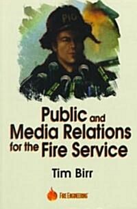 Public & Media Relations for the Fire Service (Paperback)
