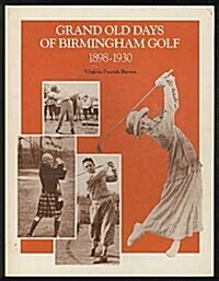 Grand Old Days of Birmingham Golf (Paperback)