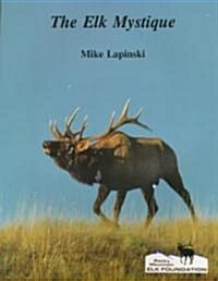 The Elk Mystique (Paperback)