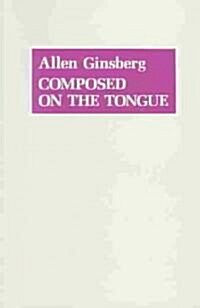 Composed on the Tongue (Paperback)