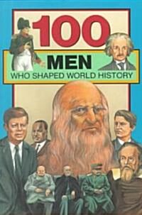 100 Men Who Shaped World History (Paperback)