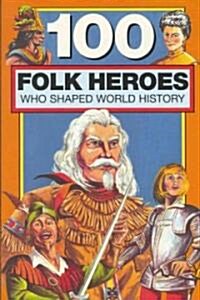 [중고] 100 Folk Heroes Who Shaped World History (Paperback)