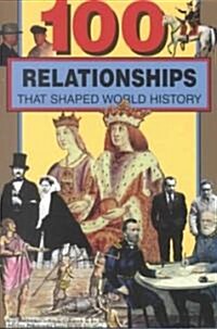 100 Relationships That Shaped World History (Paperback)