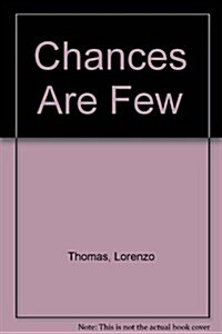Chances Are Few (Hardcover)