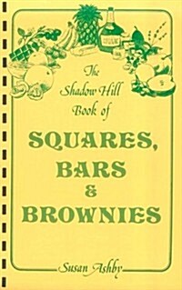 Shadow Hill Book of Squares Bars and Brownies (Paperback)