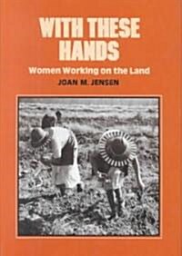 With These Hands: Women Working on the Land (Hardcover)