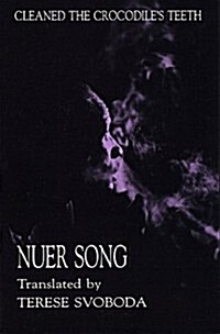 Cleaned the Crocodiles Teeth: Nuer Song (Paperback)