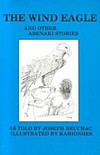 The Wind Eagle and Other Abenaki Stories (Paperback)