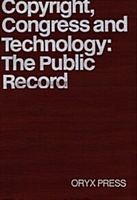 Copyright, Congress and Technology (Hardcover)