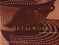 Metalwork in Early America: Copper and Its Alloys from the Winterthur Collection (Hardcover)