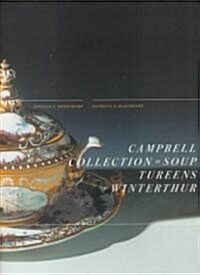 Campbell Collection of Soup Tureens at Winterthur (Paperback)
