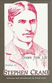 Drawn from Life: Stories by Stephen Crane (Hardcover)