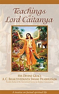 Teaching of Lord Caitanya (Hardcover)