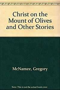 Christ on the Mount of Olives and Other Stories (Paperback)