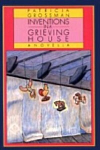 Inventions in a Grieving House (Paperback, 1st)