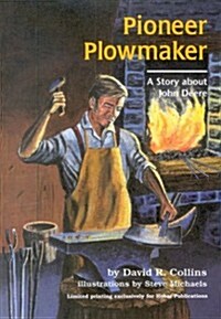 Pioneer Plowmaker: The Story about John Deere (Paperback)