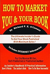 How to Market You & Your Book (Paperback)