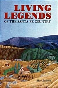 Living Legends Of The Santa Fe Country (Paperback)