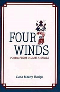 Four Winds, Poems from Indian Rituals: Poems from Indian Rituals (Paperback, Revised)