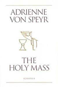 The Holy Mass (Paperback)