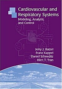 Cardiovascular and Respiratory Systems: Modeling, Analysis, and Control (Paperback)